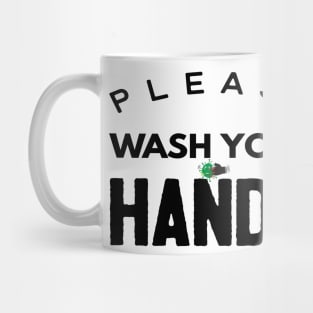 Please Wash Your Hands Funny Mug